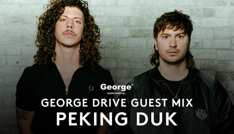 LISTEN AGAIN: Peking Duk's George Drive Guest Mix