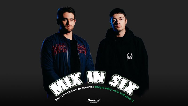 MIX IN SIX: Lee Mvtthews presents Drops Only Volume 2 | George Drive