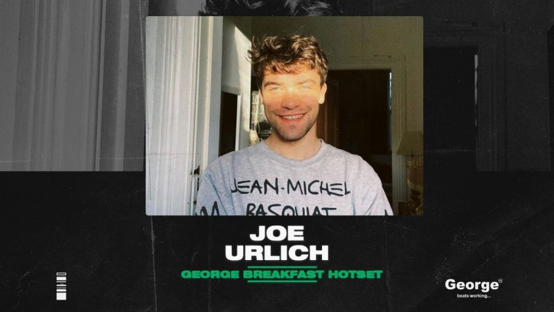 LISTEN AGAIN: Joe Urlich | George Breakfast Hotset