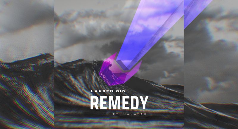 Lauren Gin - Remedy (feat. JANAYAH)