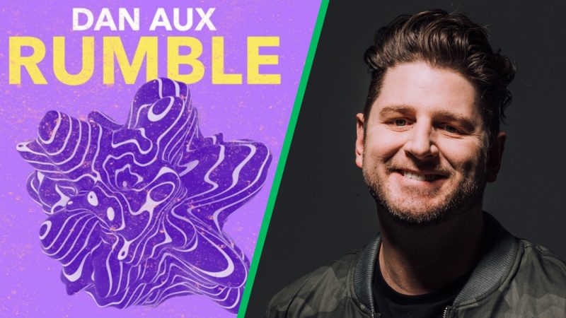 'Who's ready to Rumble?': Dan Aux has just dropped a new house track 