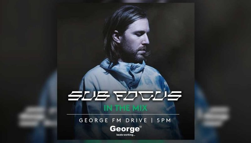 LISTEN AGAIN: Sub Focus In The Mix On George Drive