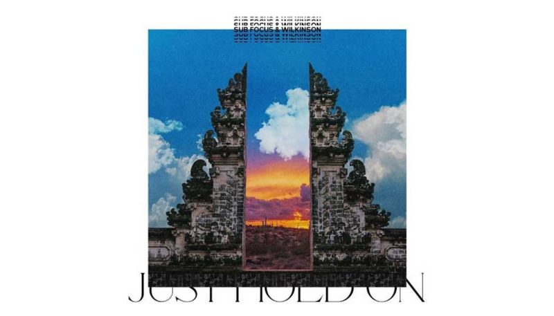 LISTEN: Sub Focus & Wilkinson drop D&B remix of 'Just Hold On'