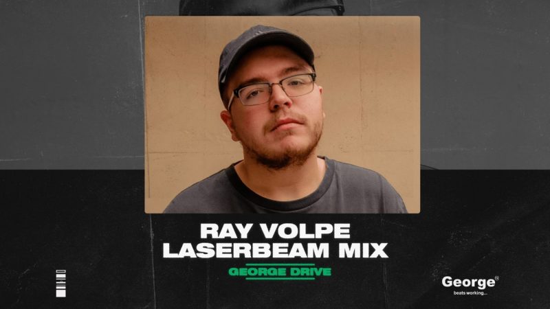 LISTEN AGAIN: Ray Volpe Laserbeam Remix Mix | George Drive
