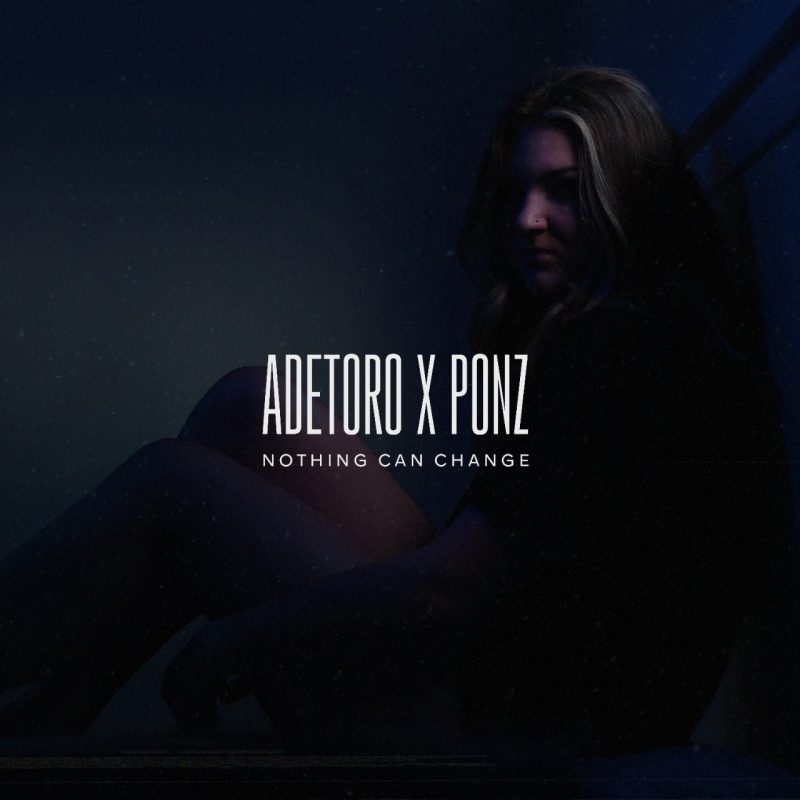 Adetoro & PONZ - Nothing Can Change